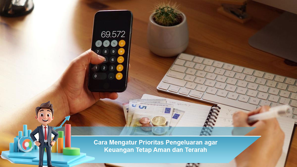 Cara-Mengatur-Prioritas-Pengeluaran-agar-Keuangan-Tetap-Aman-dan-Terarah