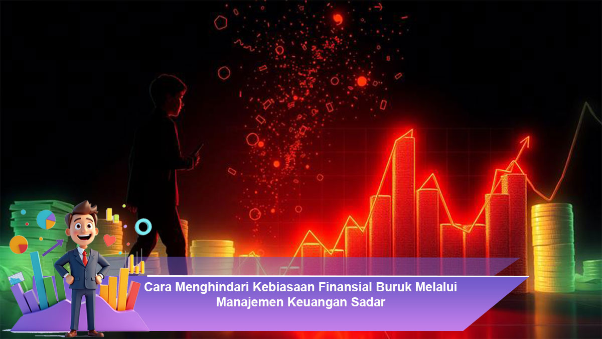 Cara-Menghindari-Kebiasaan-Finansial-Buruk-Melalui-Manajemen-Keuangan-Sadar