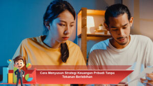 Cara-Menyusun-Strategi-Keuangan-Pribadi-Tanpa-Tekanan-Berlebihan