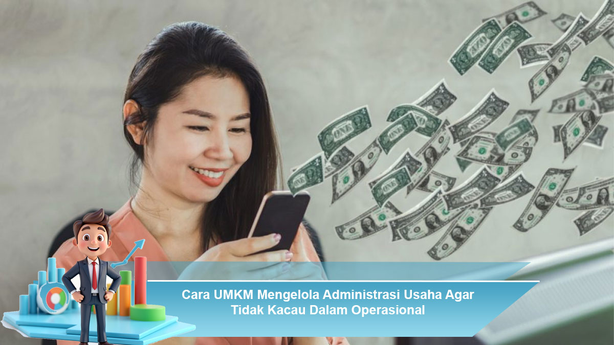 Cara-UMKM-Mengelola-Administrasi-Usaha-Agar-Tidak-Kacau-Dalam-Operasional