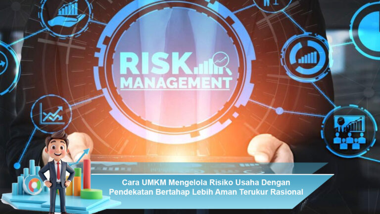 Cara-UMKM-Mengelola-Risiko-Usaha-Dengan-Pendekatan-Bertahap-Lebih-Aman-Terukur-Rasional