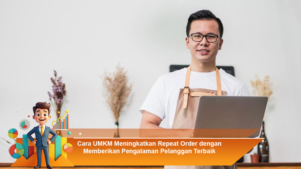 Cara-UMKM-Meningkatkan-Repeat-Order-dengan-Memberikan-Pengalaman-Pelanggan-Terbaik