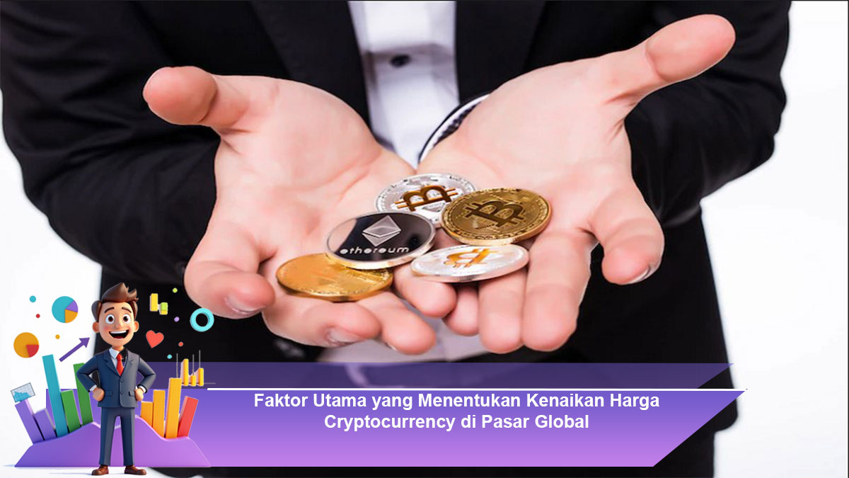 Faktor-Utama-yang-Menentukan-Kenaikan-Harga-Cryptocurrency-di-Pasar-Global