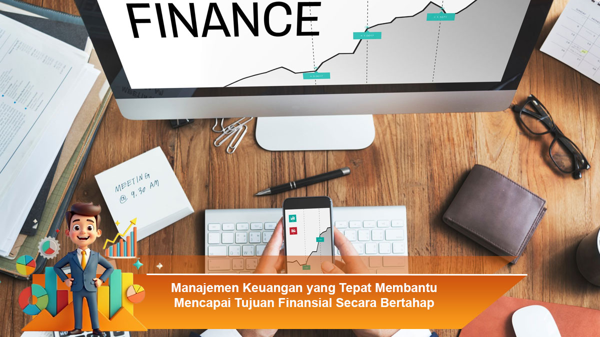 Manajemen-Keuangan-yang-Tepat-Membantu-Mencapai-Tujuan-Finansial-Secara-Bertahap
