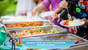 Mengelola-UMKM-agar-Tetap-Produktif-Meski-Dijalankan-Sendirian