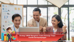 Strategi-UMKM-Mengelola-Usaha-Keluarga-Tanpa-Konflik-Berkepanjangan.