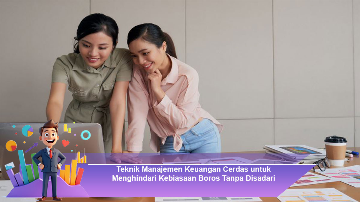 Teknik-Manajemen-Keuangan-Cerdas-untuk-Menghindari-Kebiasaan-Boros-Tanpa-Disadari