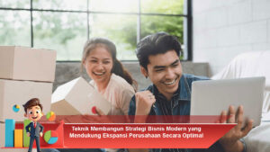 Teknik-Membangun-Strategi-Bisnis-Modern-yang-Mendukung-Ekspansi-Perusahaan-Secara-Optimal