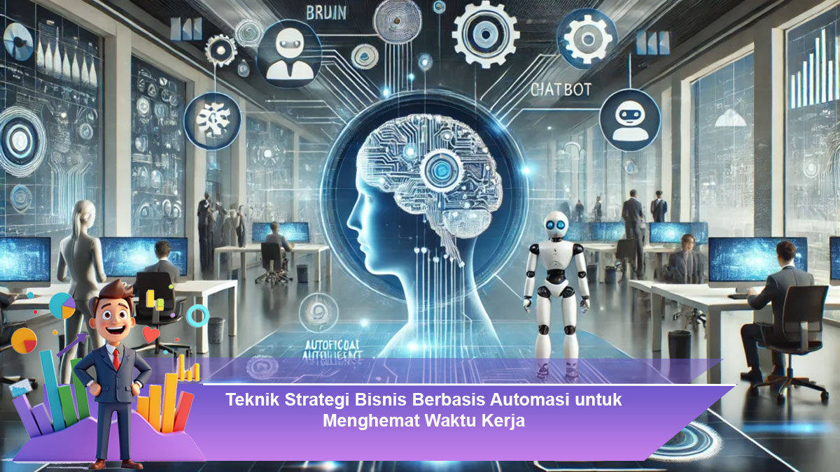 Teknik-Strategi-Bisnis-Berbasis-Automasi-untuk-Menghemat-Waktu-Kerja