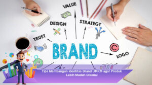 Tips-Membangun-Identitas-Brand-UMKM-agar-Produk-Lebih-Mudah-Dikenal