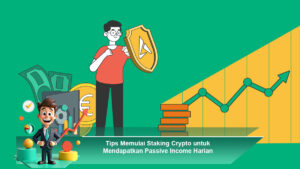 Tips-Memulai-Staking-Crypto-untuk-Mendapatkan-Passive-Income-Harian