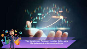 Tips-Menghindari-Penipuan-Investasi-Online-yang-Mengatasnamakan-Keuntungan-Cepat
