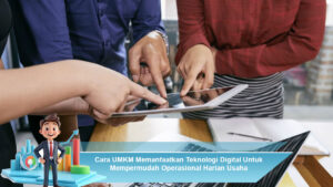 Cara-UMKM-Memanfaatkan-Teknologi-Digital-Untuk-Mempermudah-Operasional-Harian-Usaha