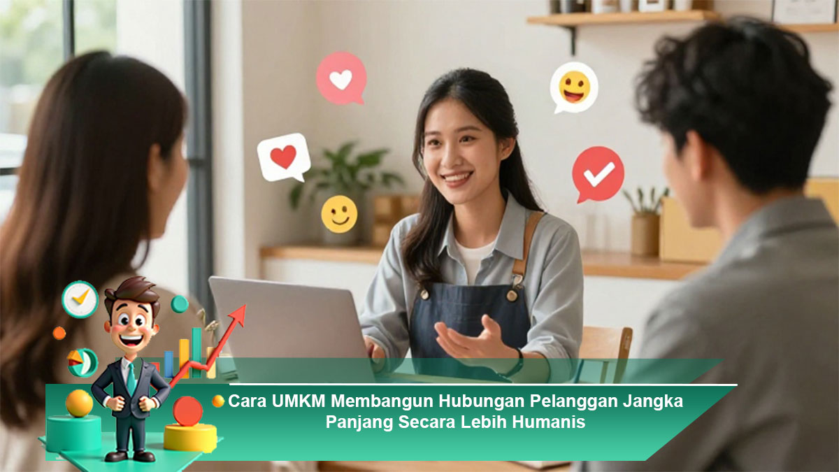 Cara-UMKM-Membangun-Hubungan-Pelanggan-Jangka-Panjang-Secara-Lebih-Humanis