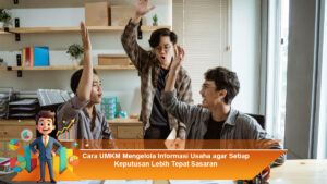 Cara-UMKM-Mengelola-Informasi-Usaha-agar-Setiap-Keputusan-Lebih-Tepat-Sasaran