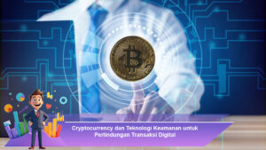 Cryptocurrency-dan-Teknologi-Keamanan-untuk-Perlindungan-Transaksi-Digital