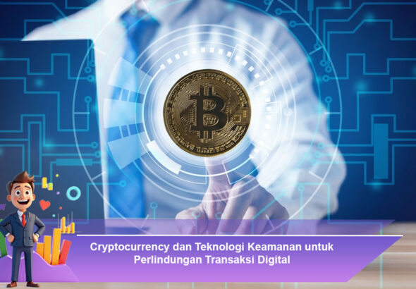 Cryptocurrency-dan-Teknologi-Keamanan-untuk-Perlindungan-Transaksi-Digital