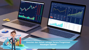 Investasi-dan-Saham-sebagai-Sarana-Pengelolaan-Keuangan-Optimal