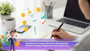 Manajemen-Keuangan-Membantu-Meningkatkan-Kontrol-Terhadap-Pengeluaran-Kecil-Sehari-Hari