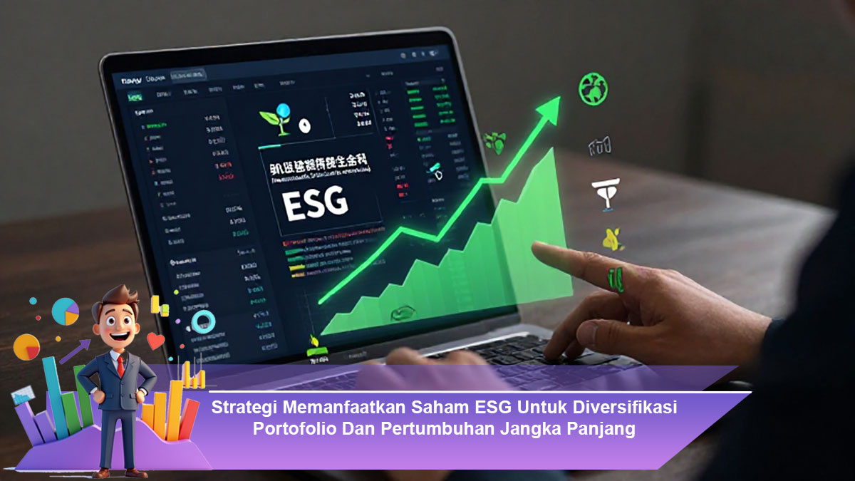 Strategi-Memanfaatkan-Saham-ESG-Untuk-Diversifikasi-Portofolio-Dan-Pertumbuhan-Jangka-Panjang