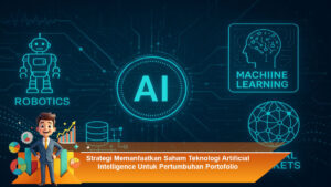 Strategi-Memanfaatkan-Saham-Teknologi-Artificial-Intelligence-Untuk-Pertumbuhan-Portofolio