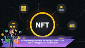 Strategi-Mengoptimalkan-Keuntungan-dari-NFT-dan-GameFi-Menggunakan-Analisis-Data