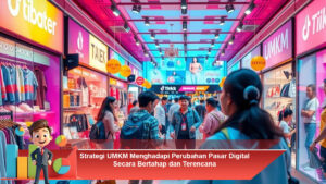 Strategi-UMKM-Menghadapi-Perubahan-Pasar-Digital-Secara-Bertahap-dan-Terencana