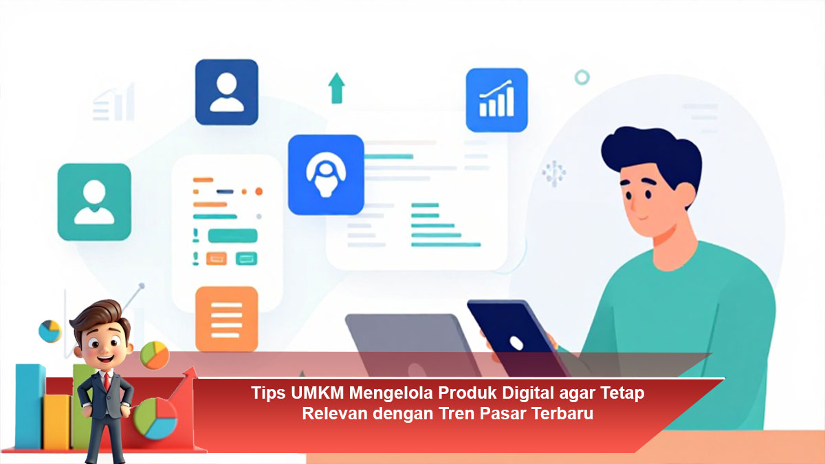 Tips-UMKM-Mengelola-Produk-Digital-agar-Tetap-Relevan-dengan-Tren-Pasar-Terbaru